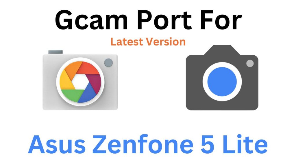 Asus Zenfone 5 Lite Gcam Port