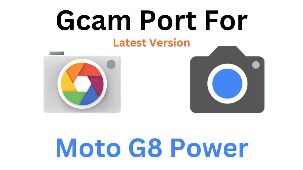 Moto G8 Power Gcam Port
