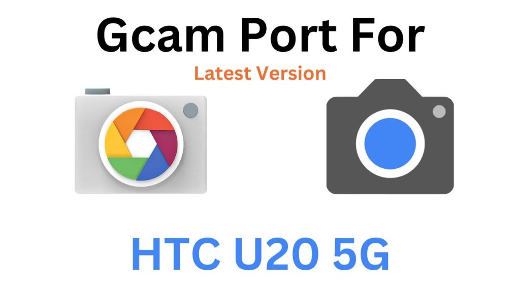 HTC U20 5G Gcam Port