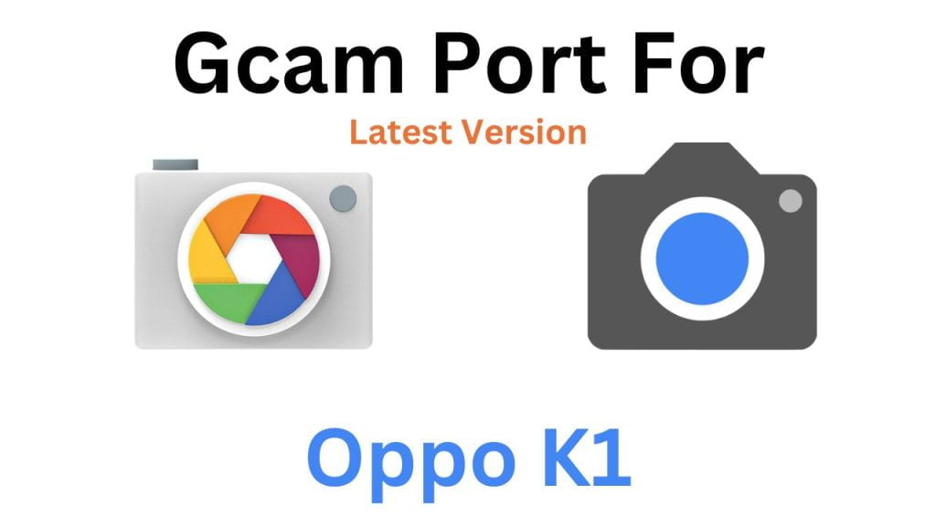 Oppo K1 Gcam Port