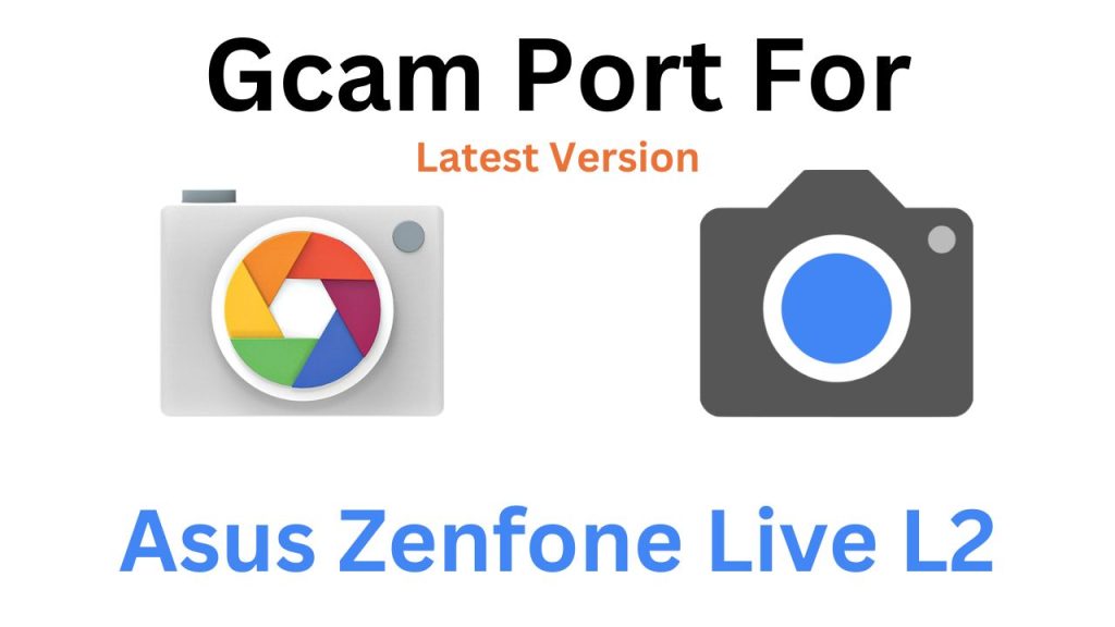Asus Zenfone Live L2 Gcam Port