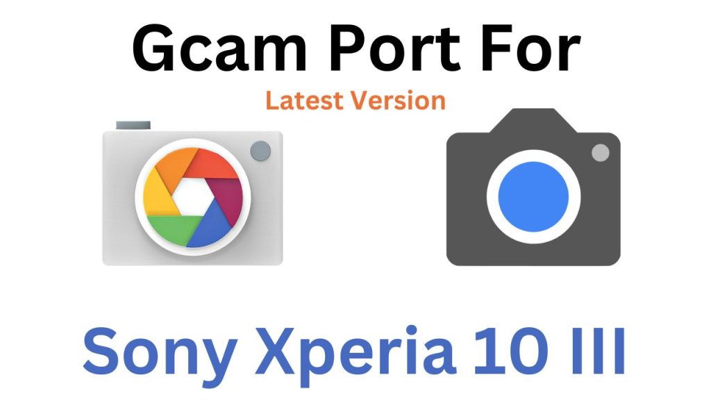 Sony Xperia 10 III Gcam Port