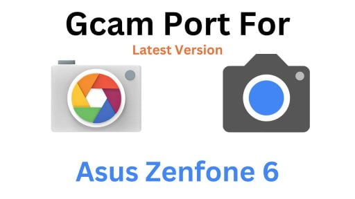 Asus Zenfone 6 Gcam Port