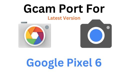 Google Pixel 6 Gcam Port