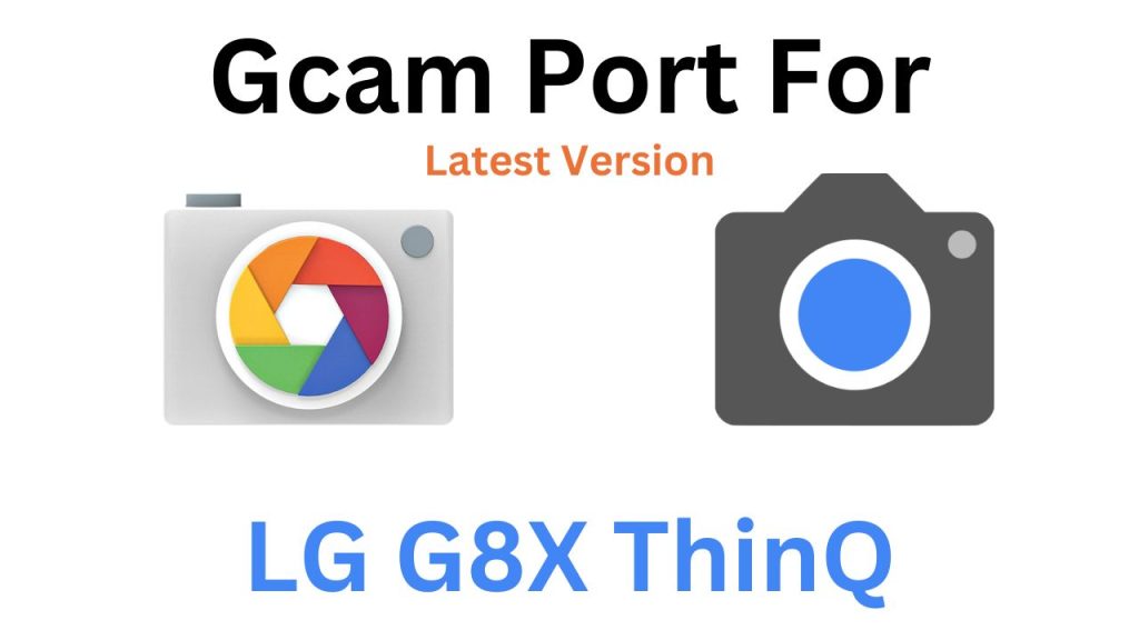 LG G8X ThinQ Gcam Port