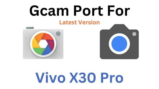 Vivo X30 Pro Gcam Port