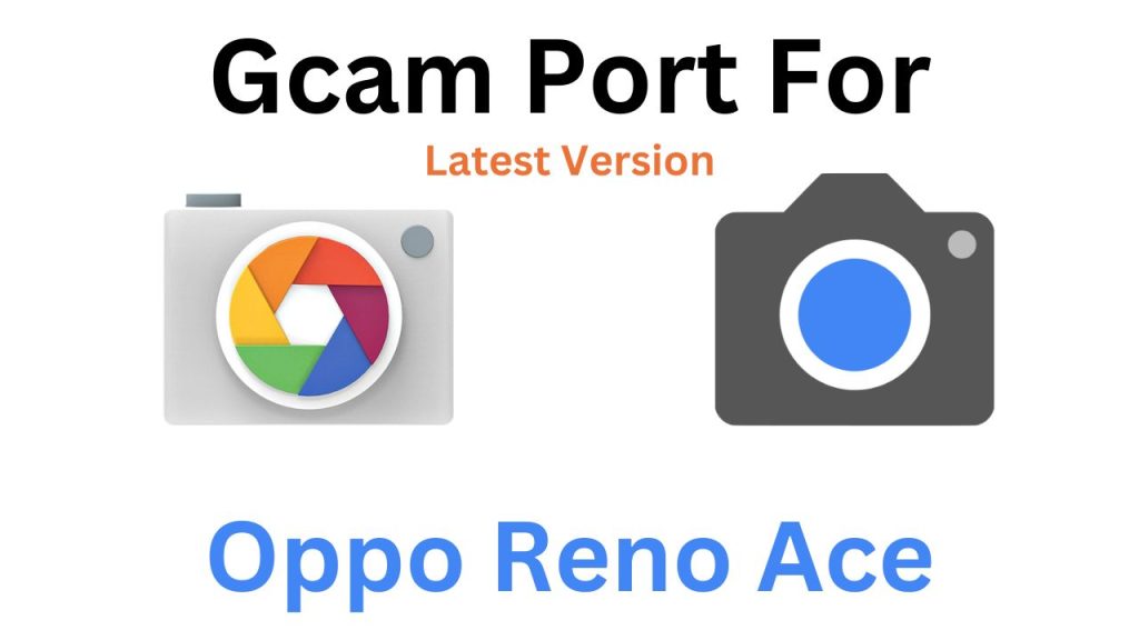 Oppo Reno Ace Gcam Port