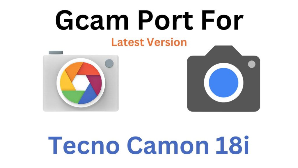 Tecno Camon 18i Gcam Port