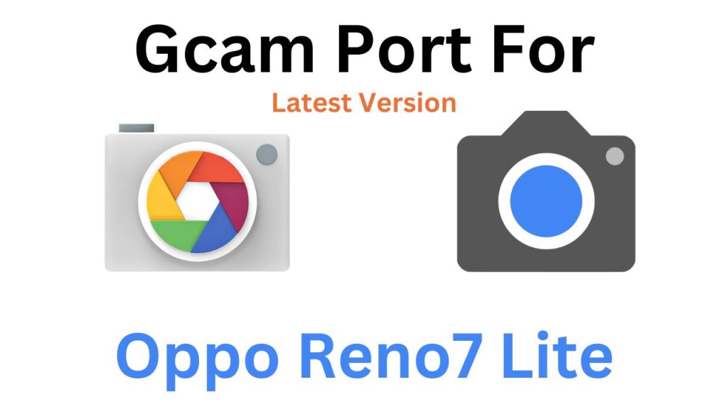 Oppo Reno7 Lite Gcam Port