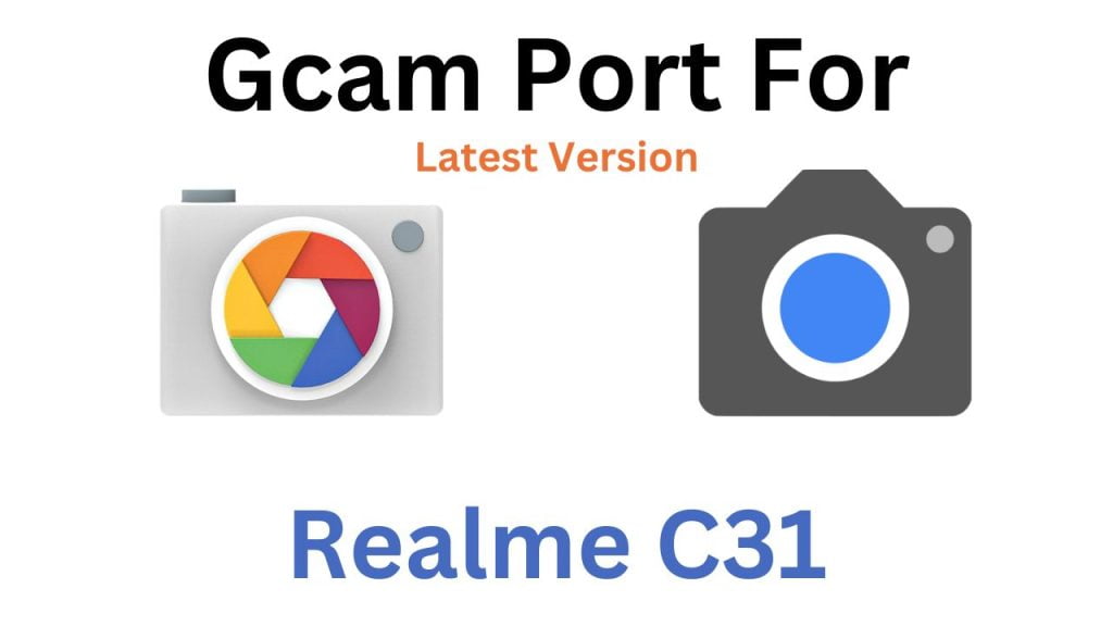 Realme C31 Gcam Port