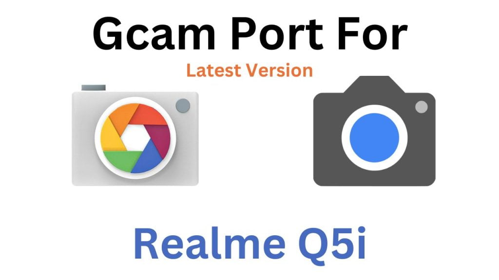 Realme Q5i Gcam Port