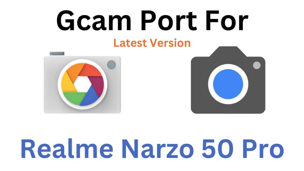 Realme Narzo 50 Pro Gcam Port