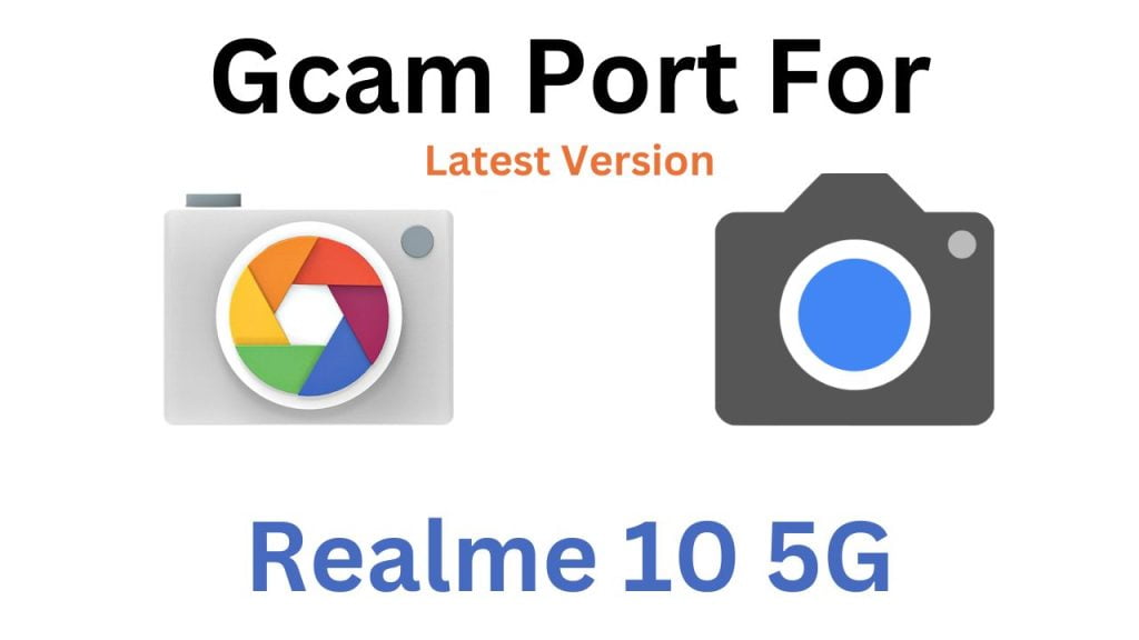 Realme 10 5G Gcam Port