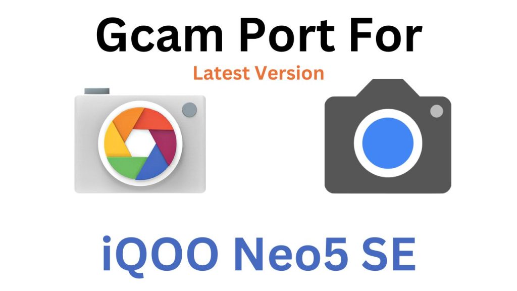 iQOO Neo5 SE Gcam Port