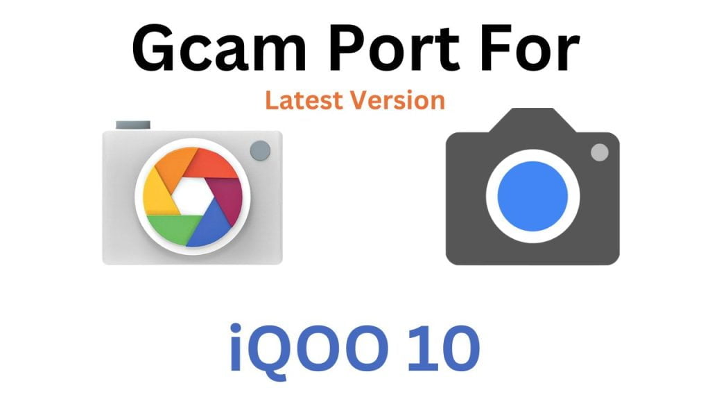 iQOO 10 Gcam Port