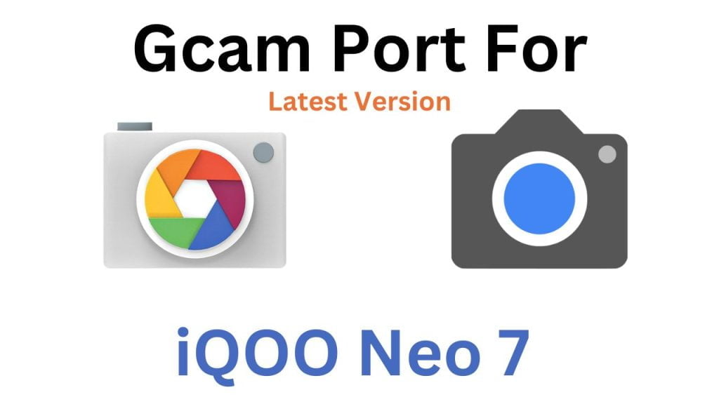iQOO Neo 7 Gcam Port