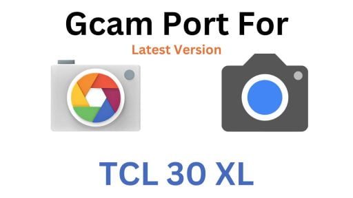 TCL 30 XL Gcam Port