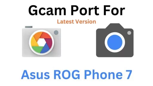 Asus ROG Phone 7 Gcam Port