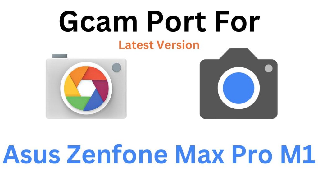 Asus Zenfone Max Pro M1 Gcam Port