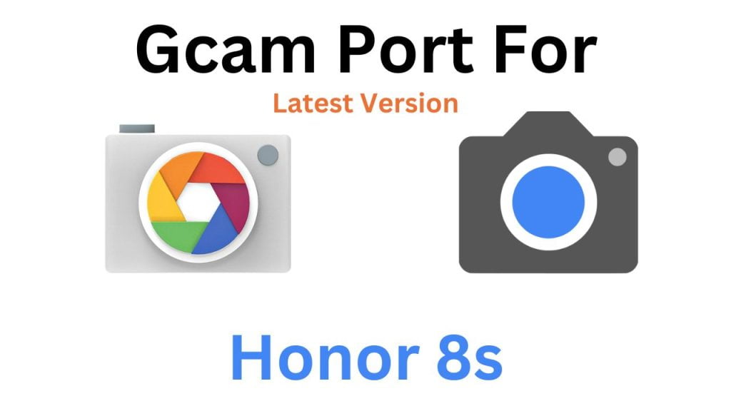 Honor 8s Gcam Port