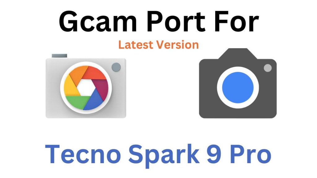 Tecno Spark 9 Pro Gcam Port