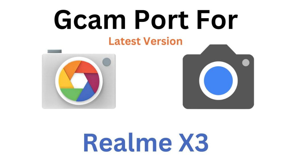 Realme X3 Gcam Port