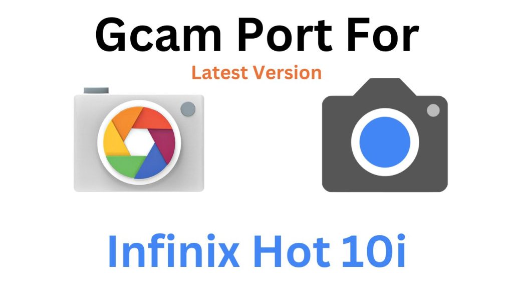 Infinix Hot 10i Gcam Port