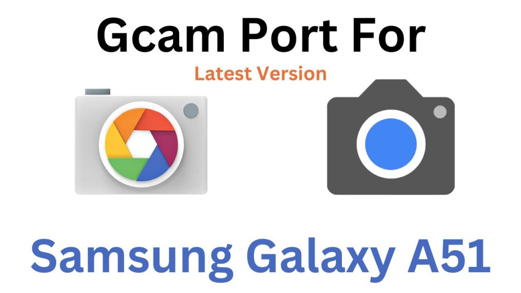 Samsung Galaxy A51 Gcam Port