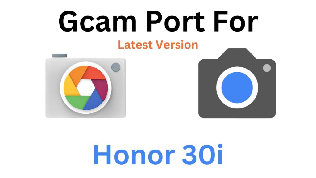 Honor 30i Gcam Port
