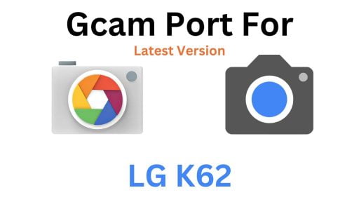 LG K62 Gcam Port
