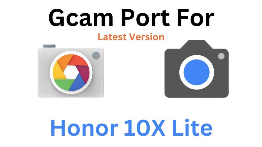 Honor 10X Lite Gcam Port