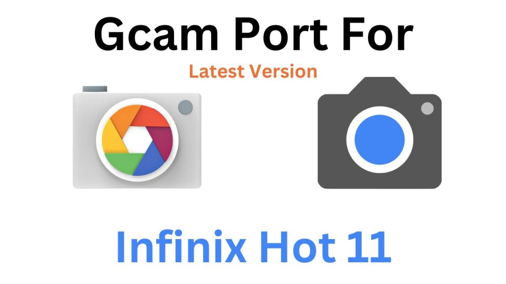 Infinix Hot 11 Gcam Port