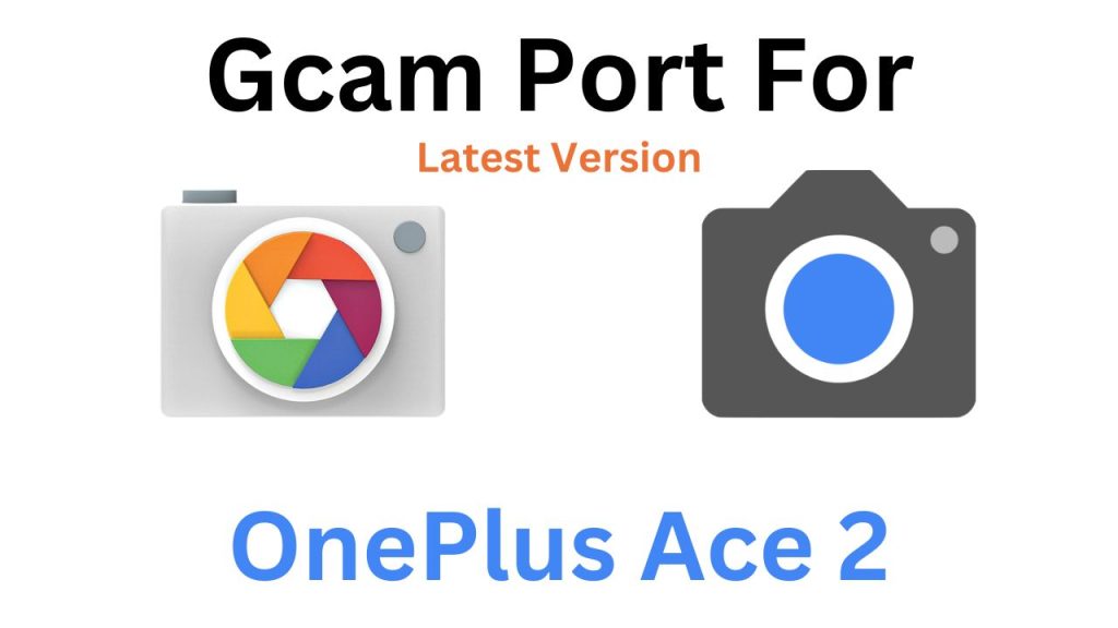 OnePlus Ace 2 Gcam Port