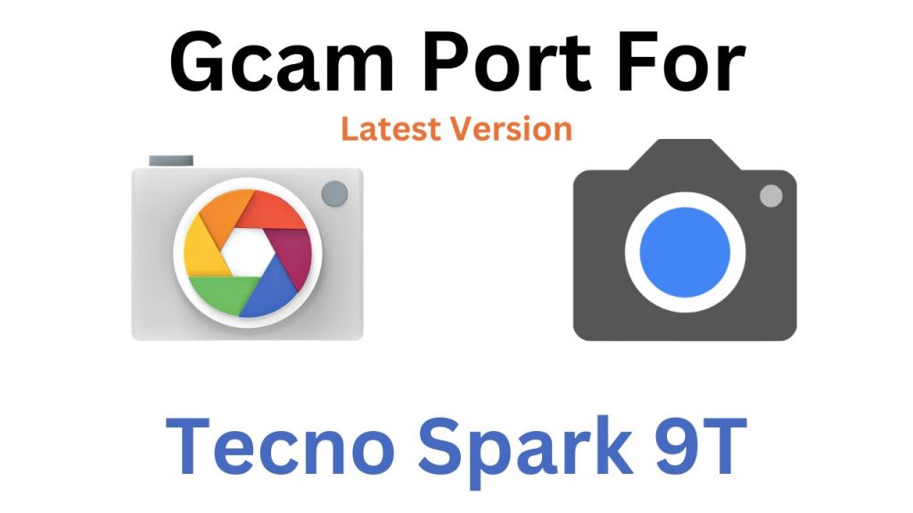 Tecno Spark 9T Gcam Port