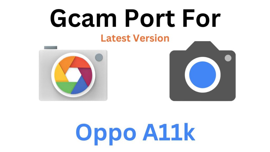 Oppo A11k Gcam Port