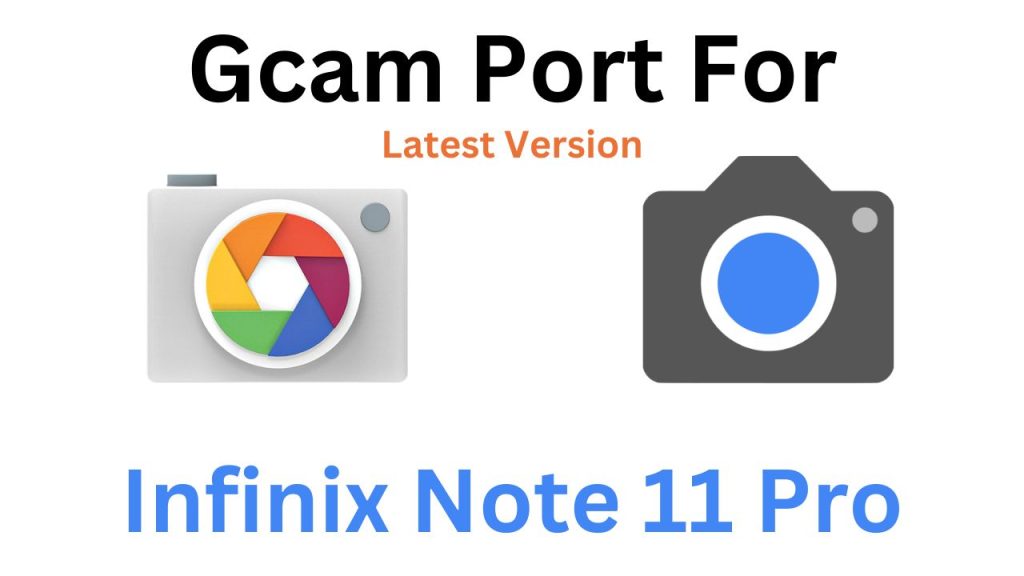 Infinix Note 11 Pro Gcam Port