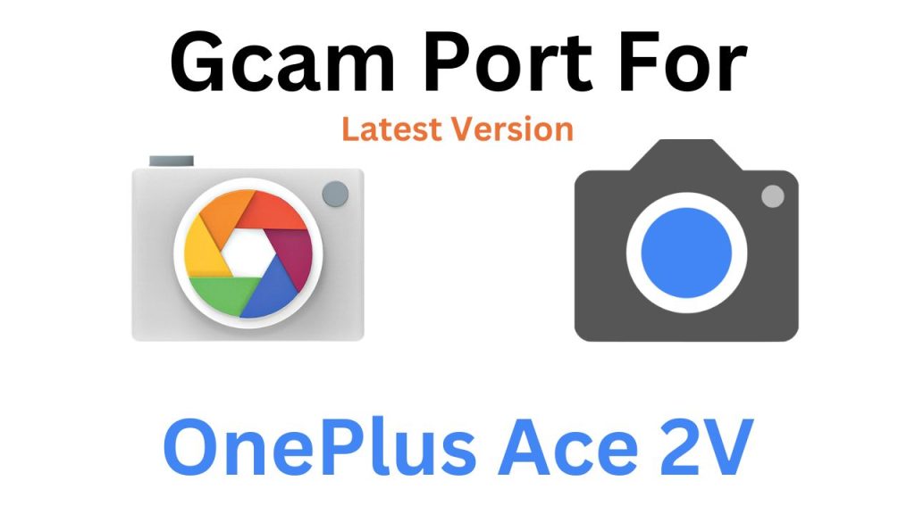 OnePlus Ace 2V Gcam Port
