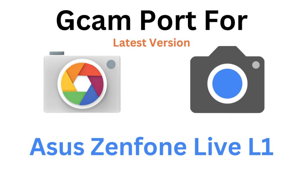 Asus Zenfone Live L1 Gcam Port
