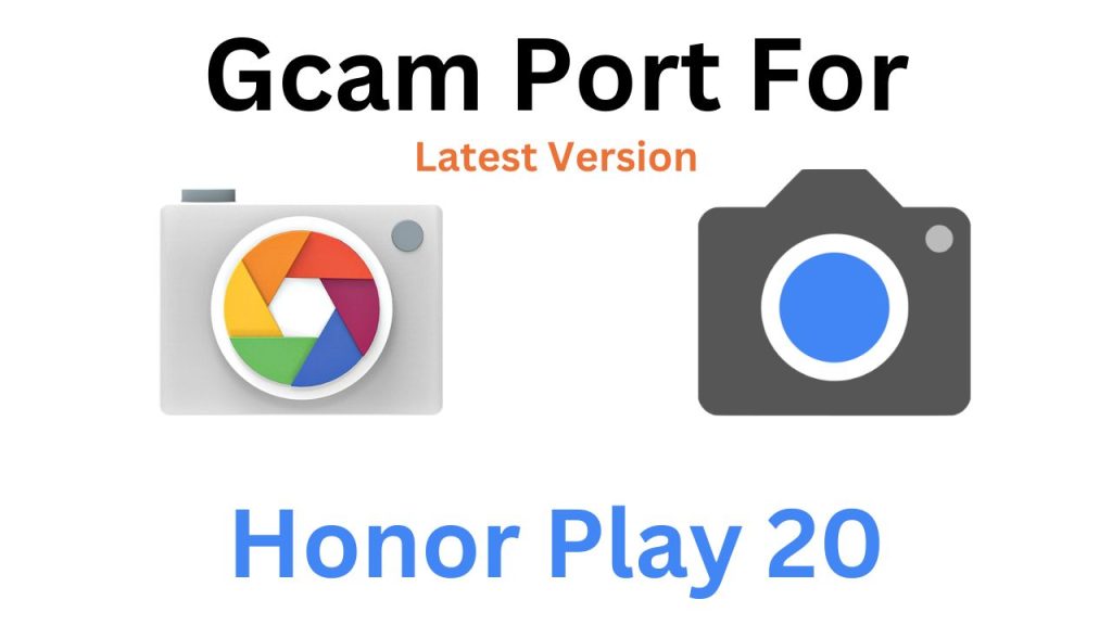 Honor Play 20 Gcam Port