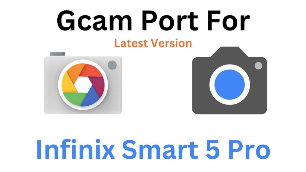 Infinix Smart 5 Pro Gcam Port