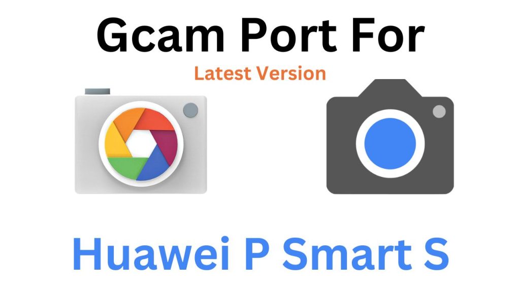 Huawei P Smart S Gcam Port