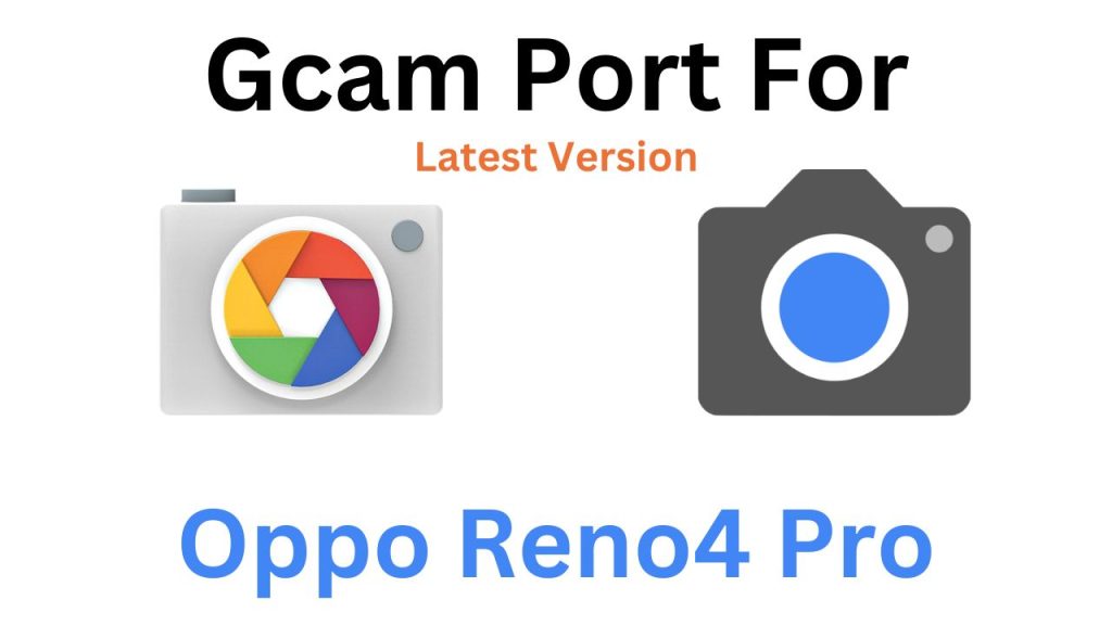 Oppo Reno4 Pro Gcam Port
