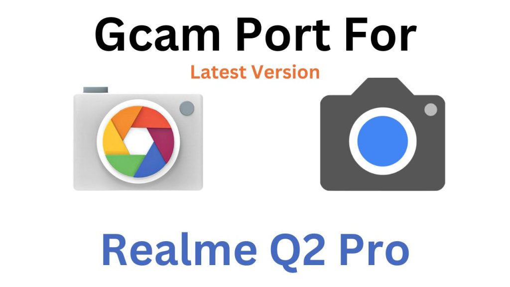Realme Q2 Pro Gcam Port