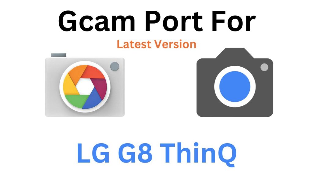 LG G8 ThinQ Gcam Port