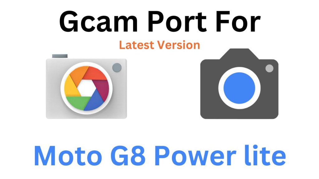 Moto G8 Power lite Gcam Port