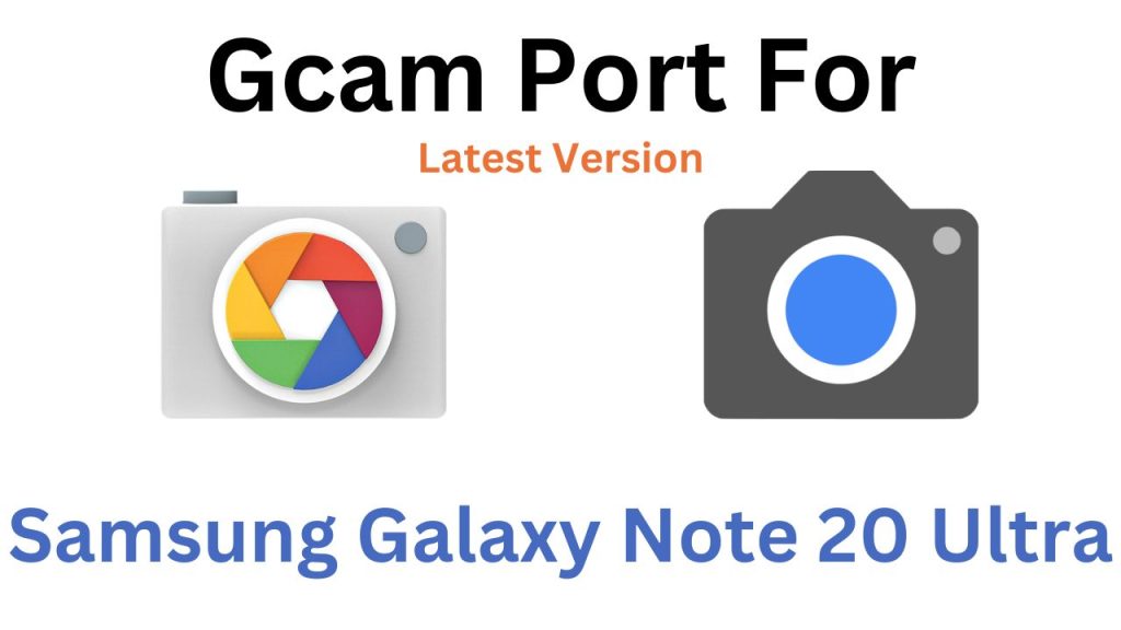 Samsung Galaxy Note 20 Ultra Gcam Port