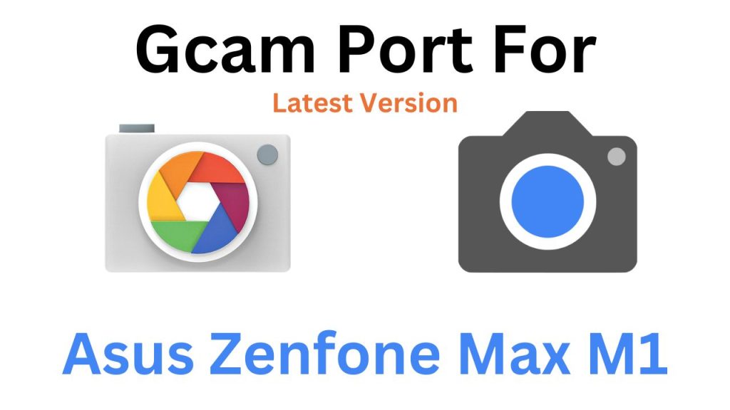 Asus Zenfone Max M1 Gcam Port