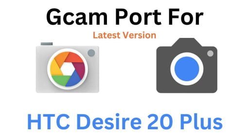 HTC Desire 20 Plus Gcam Port