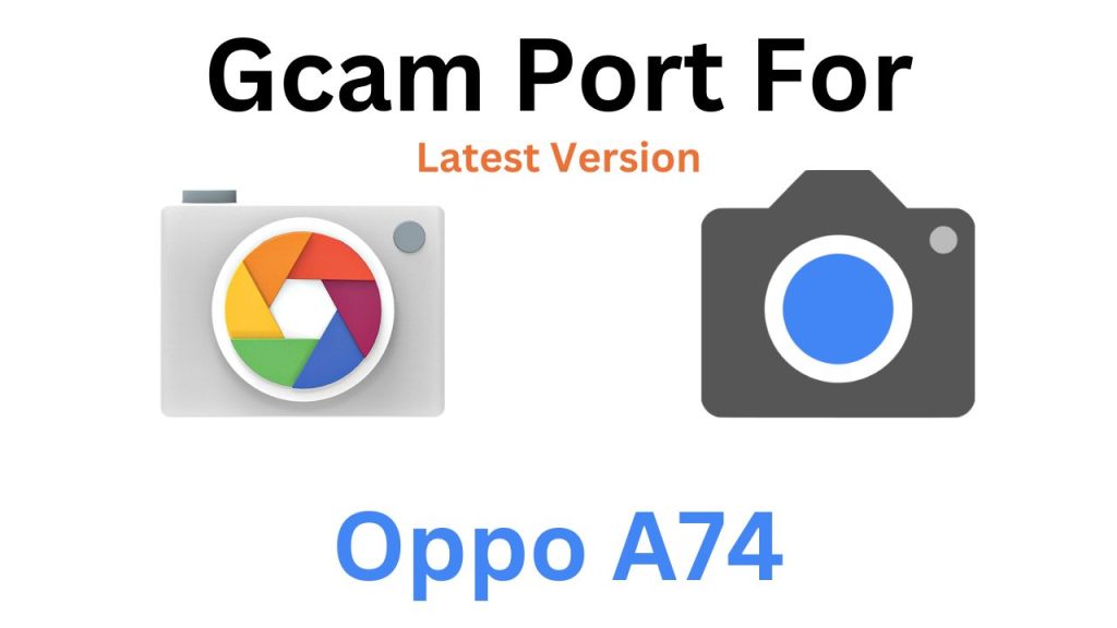 Oppo A74 Gcam Port
