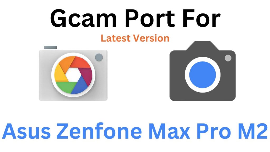 Asus Zenfone Max Pro M2 Gcam Port
